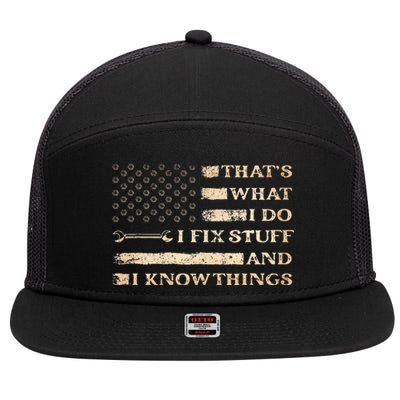 Thats What I Do I Fix Stuff And I Build Things Funny Saying 7 Panel Mesh Trucker Snapback Hat