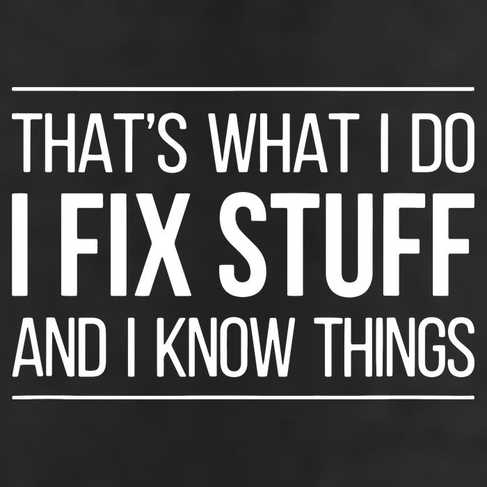 That's What I Do I Fix Stuff And I Know Things Trucker Hat
