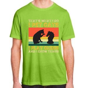 Thats What I Do, Pet Cats, Play Chess And Know Things Adult ChromaSoft Performance T-Shirt