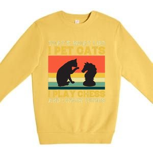 Thats What I Do, Pet Cats, Play Chess And Know Things Premium Crewneck Sweatshirt