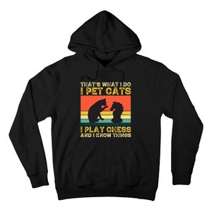 Thats What I Do, Pet Cats, Play Chess And Know Things Hoodie