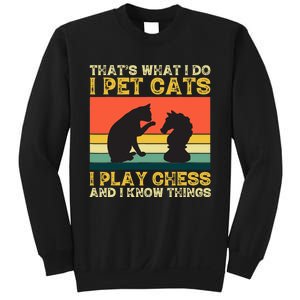 Thats What I Do, Pet Cats, Play Chess And Know Things Sweatshirt