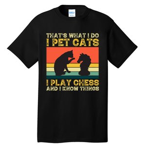 Thats What I Do, Pet Cats, Play Chess And Know Things Tall T-Shirt