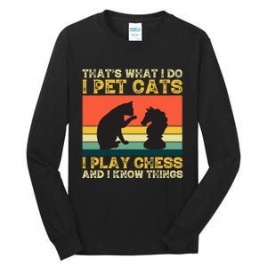 Thats What I Do, Pet Cats, Play Chess And Know Things Tall Long Sleeve T-Shirt