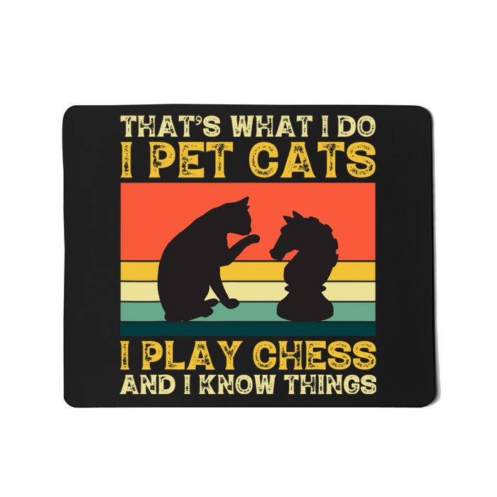 Thats What I Do, Pet Cats, Play Chess And Know Things Mousepad