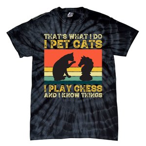 Thats What I Do, Pet Cats, Play Chess And Know Things Tie-Dye T-Shirt