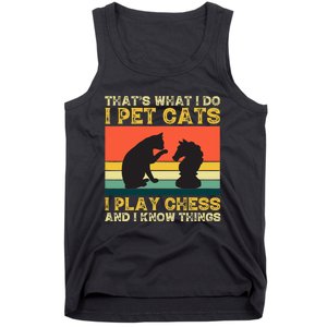 Thats What I Do, Pet Cats, Play Chess And Know Things Tank Top