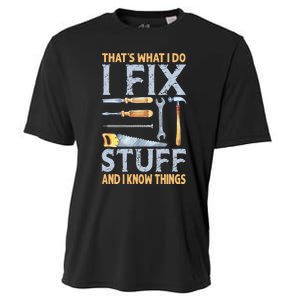 That's What I Do I Fix Stuff And I Know Things Funny Saying Cooling Performance Crew T-Shirt