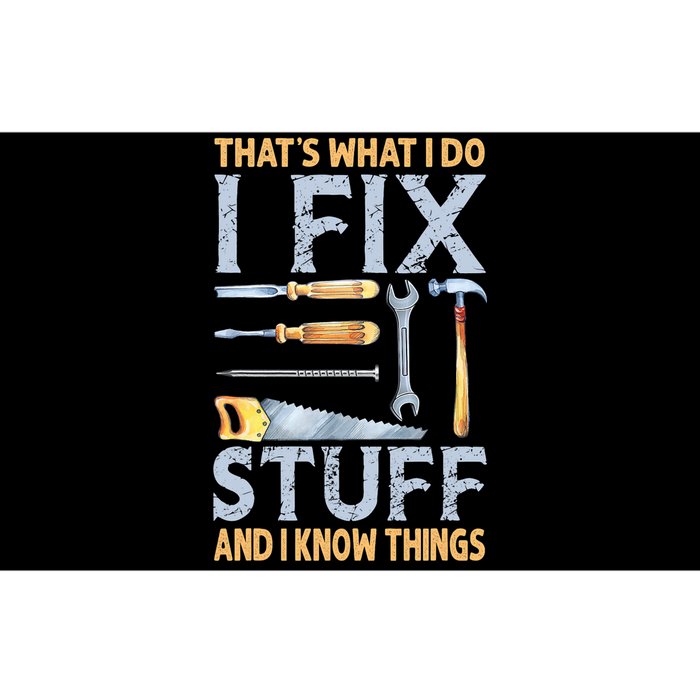 That's What I Do I Fix Stuff And I Know Things Funny Saying Bumper Sticker