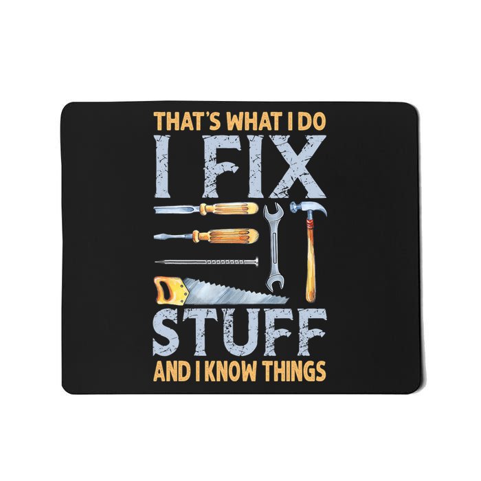 That's What I Do I Fix Stuff And I Know Things Funny Saying Mousepad