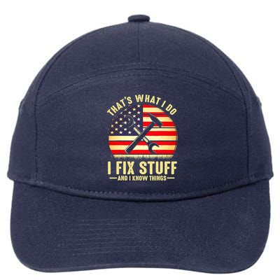 That's What I Do I Fix Stuff And I Know Things Funny Saying 7-Panel Snapback Hat