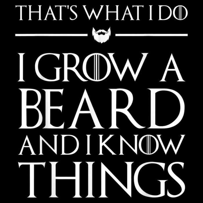 That's What I Do I Grow A Beard And I Know Things Beard Backpack