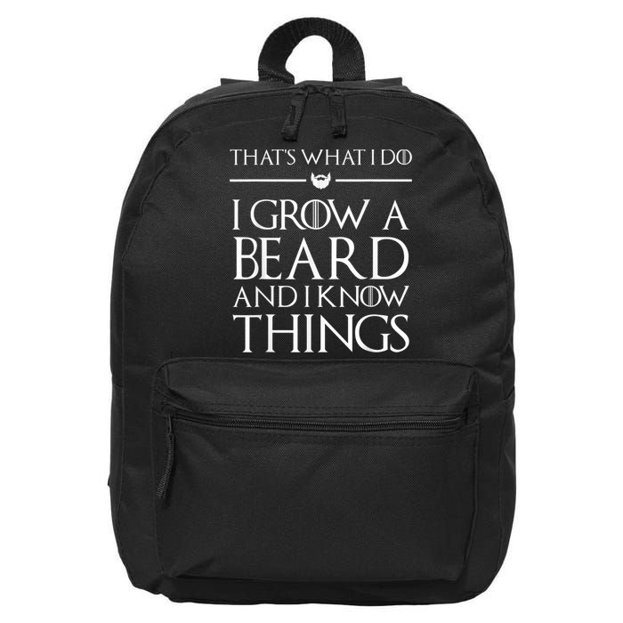 That's What I Do I Grow A Beard And I Know Things Beard 16 in Basic Backpack