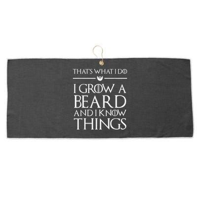 That's What I Do I Grow A Beard And I Know Things Beard Large Microfiber Waffle Golf Towel
