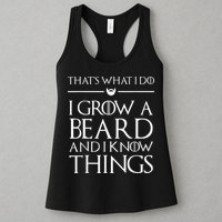 That's What I Do I Grow A Beard And I Know Things Beard Womens Tank Top