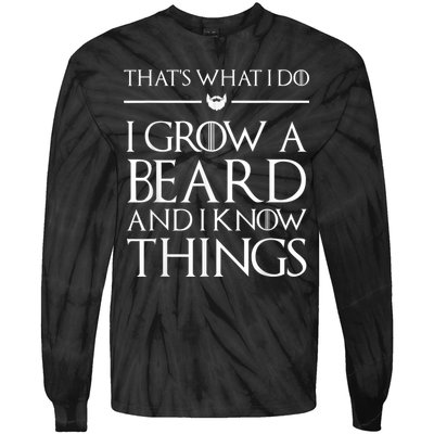 That's What I Do I Grow A Beard And I Know Things Beard Tie-Dye Long Sleeve Shirt