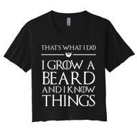 That's What I Do I Grow A Beard And I Know Things Beard Crop Top