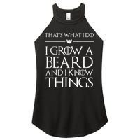 That's What I Do I Grow A Beard And I Know Things Beard Women's Perfect Tri Rocker Tank