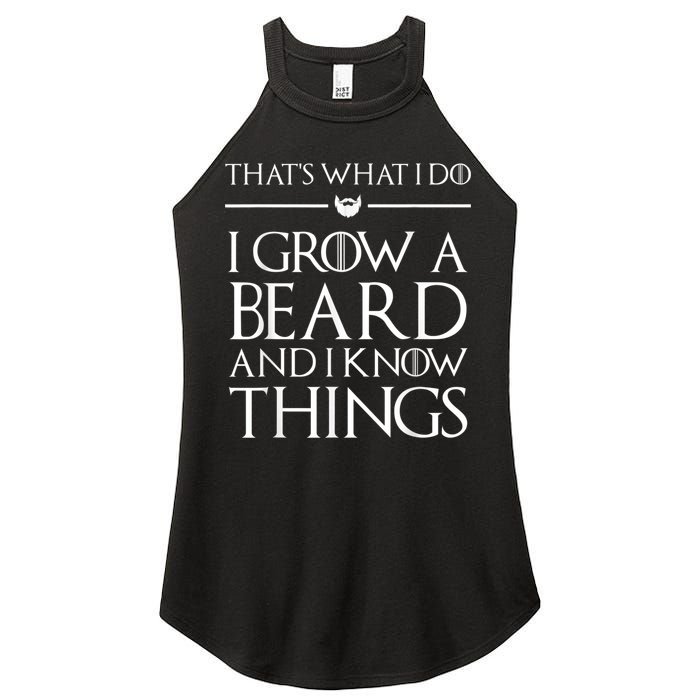 That's What I Do I Grow A Beard And I Know Things Beard Women's Perfect Tri Rocker Tank