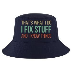 That's What I Do I Fix Stuff And I Know Things Cool Comfort Performance Bucket Hat