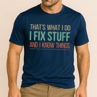 That's What I Do I Fix Stuff And I Know Things Cooling Performance Crew T-Shirt