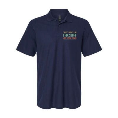 That's What I Do I Fix Stuff And I Know Things Softstyle Adult Sport Polo