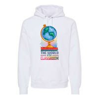 The World Is My Classroom Globe Premium Hoodie