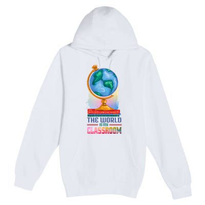 The World Is My Classroom Globe Premium Pullover Hoodie