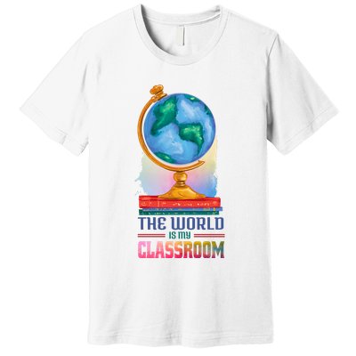 The World Is My Classroom Globe Premium T-Shirt