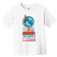 The World Is My Classroom Globe Toddler T-Shirt