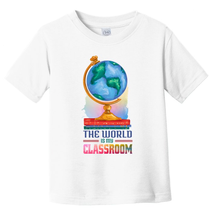 The World Is My Classroom Globe Toddler T-Shirt
