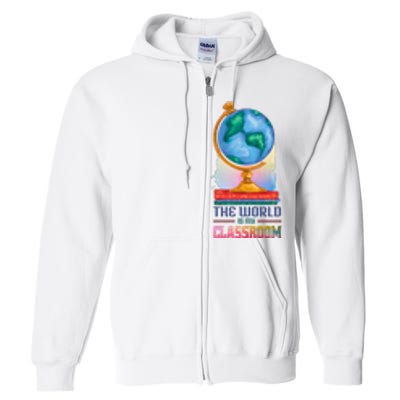 The World Is My Classroom Globe Full Zip Hoodie