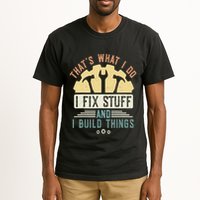 That's What I Do I Fix Stuff And I Build Things Mechanic Tall T-Shirt