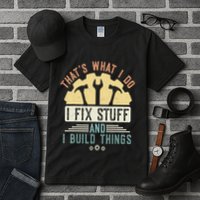 That's What I Do I Fix Stuff And I Build Things Mechanic Tall T-Shirt