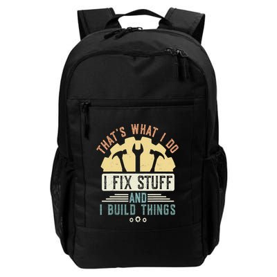 That's What I Do I Fix Stuff And I Build Things Mechanic Backpack