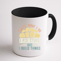 That's What I Do I Fix Stuff And I Build Things Mechanic Mug