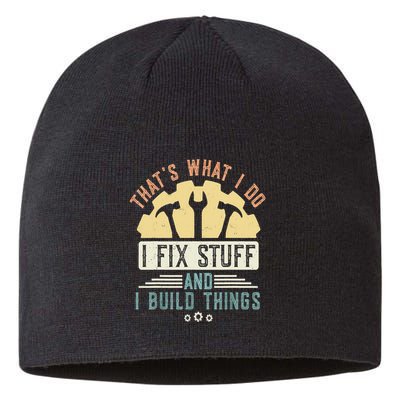 That's What I Do I Fix Stuff And I Build Things Mechanic Sustainable Beanie