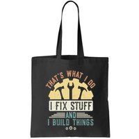 That's What I Do I Fix Stuff And I Build Things Mechanic Bag