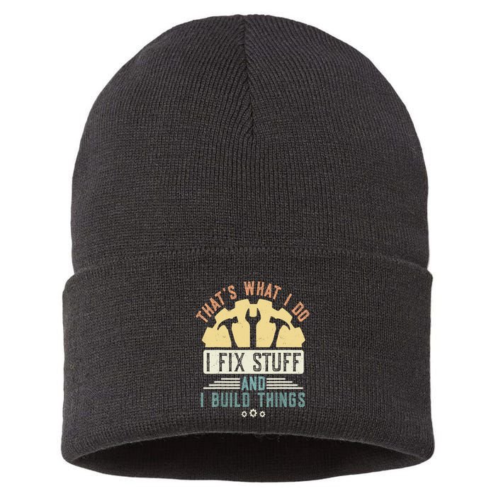 That's What I Do I Fix Stuff And I Build Things Mechanic Sustainable Knit Beanie