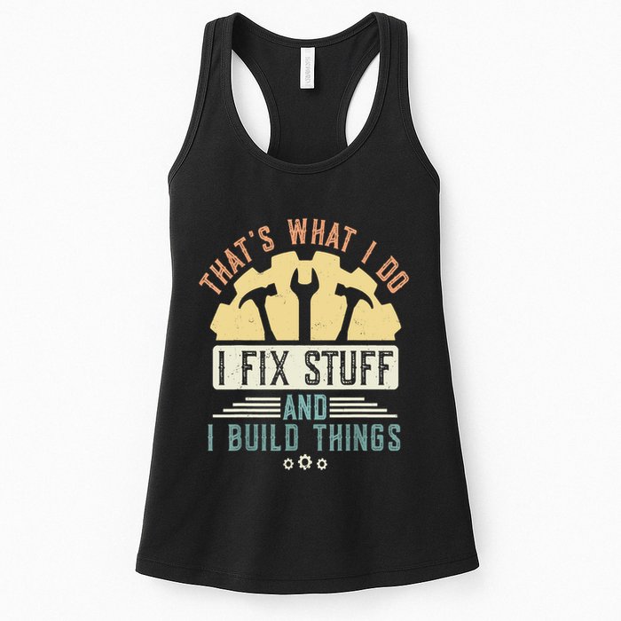 That's What I Do I Fix Stuff And I Build Things Mechanic Womens Tank Top