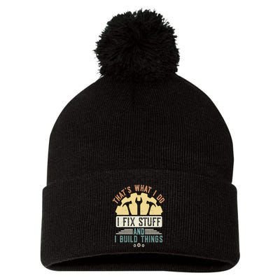That's What I Do I Fix Stuff And I Build Things Mechanic Pom Pom 12in Knit Beanie