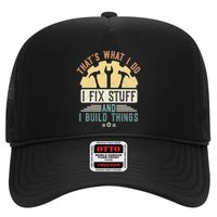 That's What I Do I Fix Stuff And I Build Things Mechanic Trucker Hat