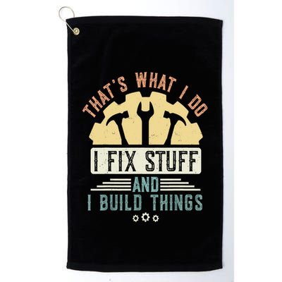 That's What I Do I Fix Stuff And I Build Things Mechanic Golf Towel