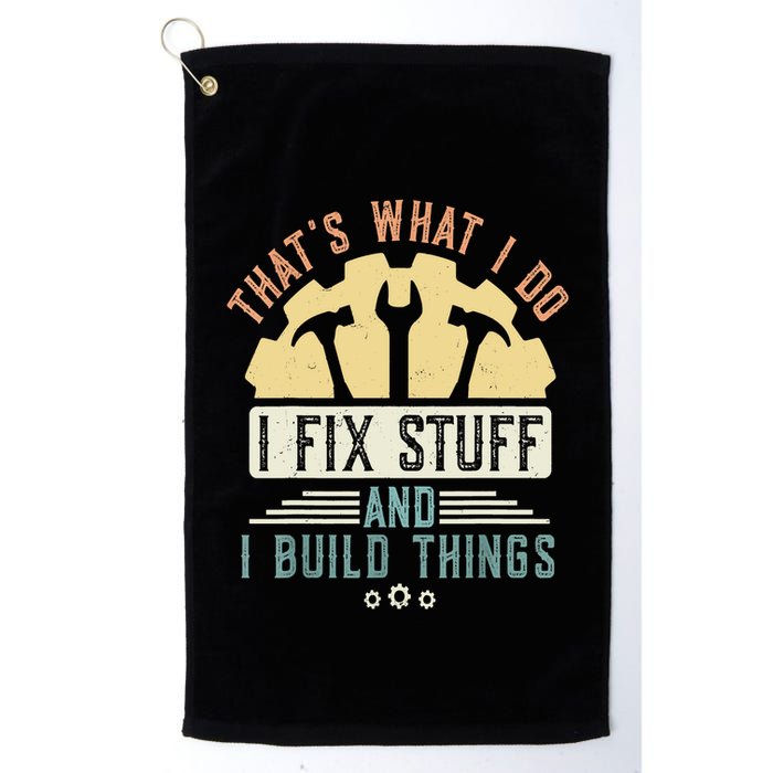 That's What I Do I Fix Stuff And I Build Things Mechanic Golf Towel