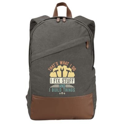 That's What I Do I Fix Stuff And I Build Things Mechanic Cotton Canvas Backpack