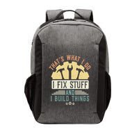 That's What I Do I Fix Stuff And I Build Things Mechanic Vector Backpack