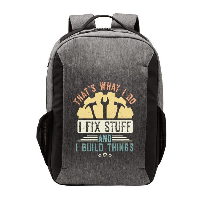 That's What I Do I Fix Stuff And I Build Things Mechanic Vector Backpack