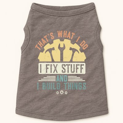 That's What I Do I Fix Stuff And I Build Things Mechanic Doggie Tank