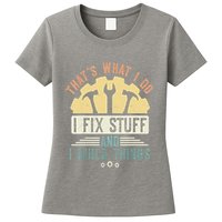 That's What I Do I Fix Stuff And I Build Things Mechanic Womens T-Shirt