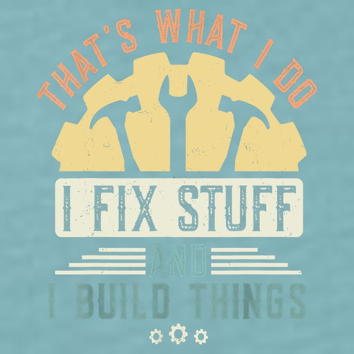That's What I Do I Fix Stuff And I Build Things Mechanic Sueded Cloud Jersey T-Shirt